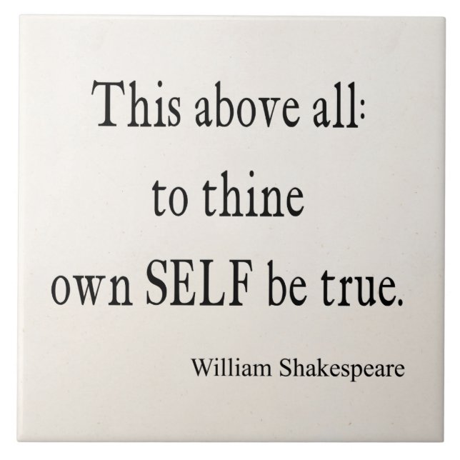 Shakespeare Quote To Thine Own Self Be True Quotes Tile (Front)