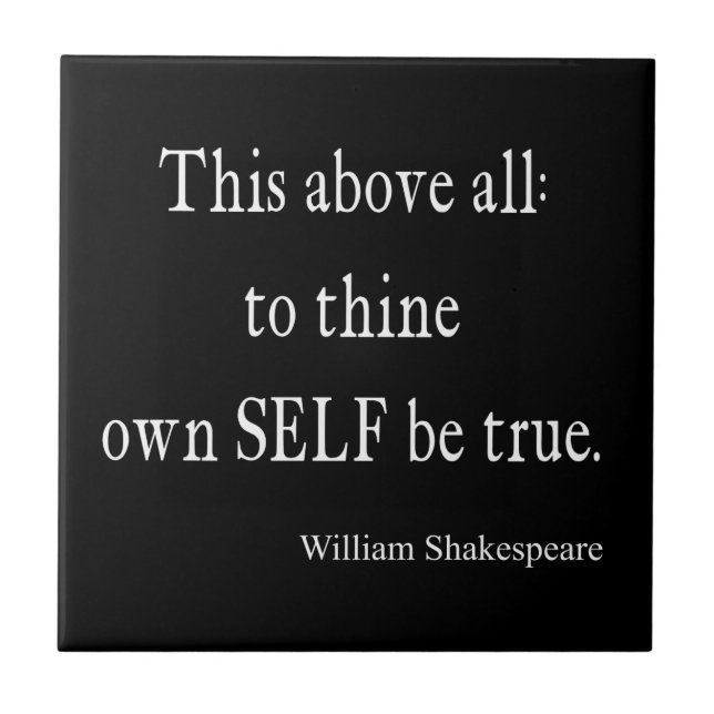 Shakespeare Quote To Thine Own Self Be True Quotes Tile (Front)