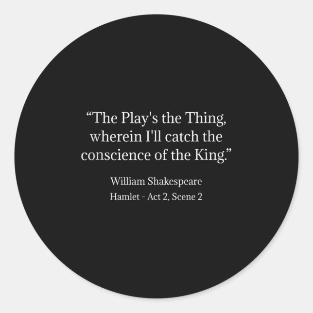 Shakespeare Shirt The Play's The Thing Shakespeare Classic Round Sticker (Front)