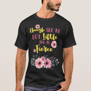 Shakespeare Though She Be But Little She Is Fierc T-Shirt