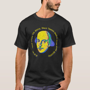 Shakespearean Quote Macbeth If It Were Done When T T-Shirt