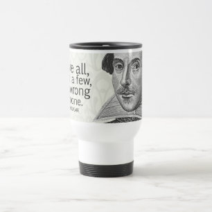 Shakespeare's Love All, Trust a Few, Do... Quote Travel Mug