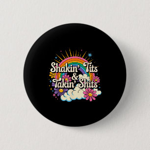 Shakin' And Takin S Funny Inappropriate Adult Humo 6 Cm Round Badge