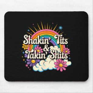 Shakin' And Takin S Funny Inappropriate Adult Humo Mouse Mat