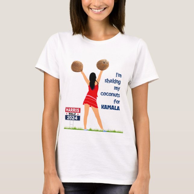 Shaking My Coconuts for Kamala T-Shirt (Front)
