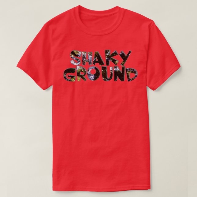 shaky ground T-Shirt (Design Front)