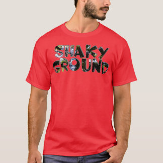 shaky ground T-Shirt