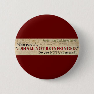 Shall NOT be Infringed 6 Cm Round Badge