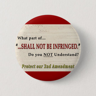 Shall NOT be Infringed 6 Cm Round Badge
