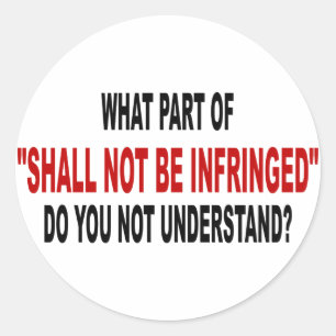 Shall Not Be Infringed Classic Round Sticker
