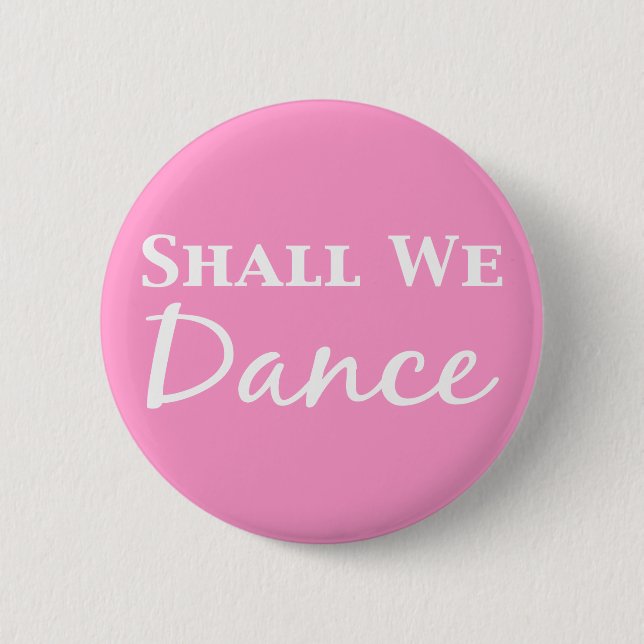 Shall We Dance Gifts 6 Cm Round Badge (Front)