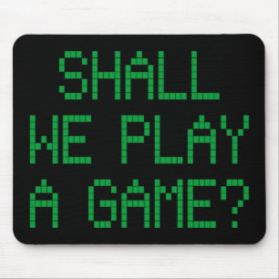 Shall We Play A Game? Mouse Mat