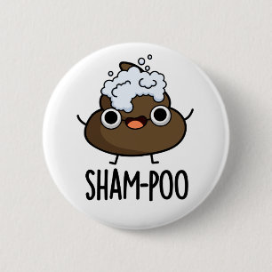 Sham-poo Cute Poop With Shampoo Bubbles Pun 6 Cm Round Badge