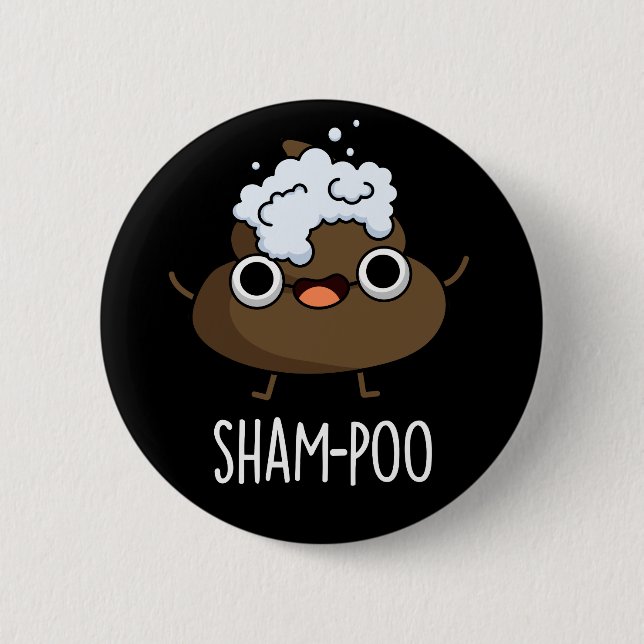 Sham-poo Funny Poop With Shampoo Pun Dark BG 6 Cm Round Badge (Front)