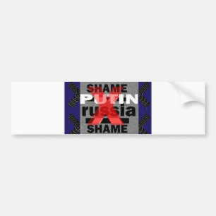Shame PUTIN  Russia Dictator Voilent ANTI-social D Bumper Sticker