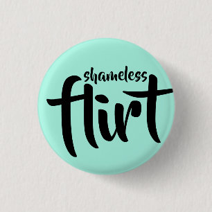 Shameless Flirt 3 Cm Round Badge