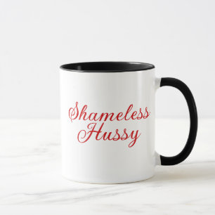 Shameless Hussy Mug