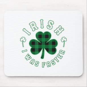Shamrock Irish I Was Faster Runners Running Gift S Mouse Mat