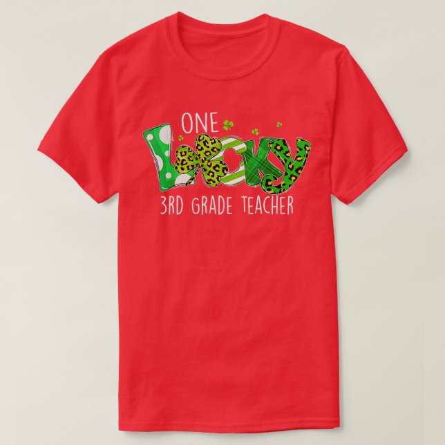 Shamrock One Lucky 3rd Grade Teacher St  T-Shirt (Design Front)