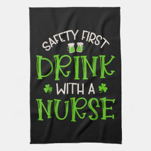 Shamrock Safety First Drink With A Nurse Tea Towel