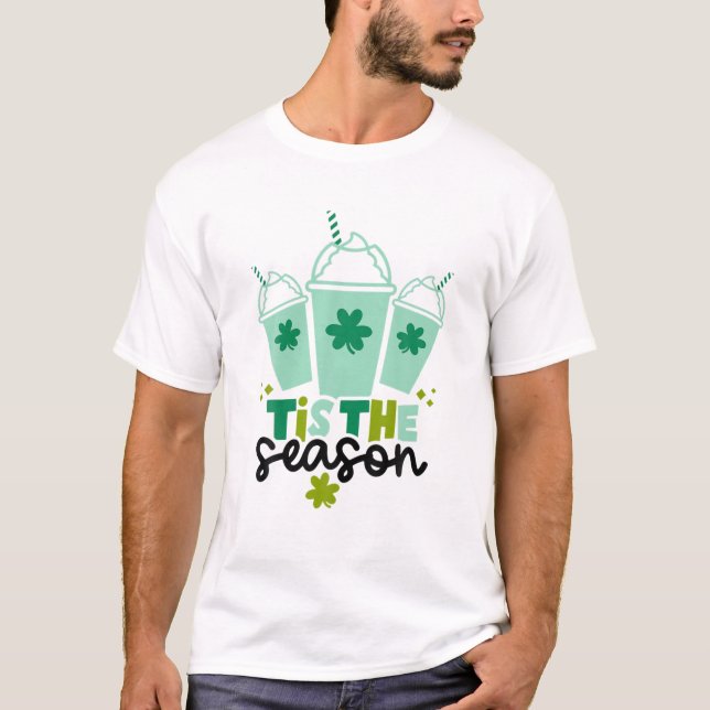 Shamrock Shake Tis The Season Coffee Happy St Patr T-Shirt (Front)