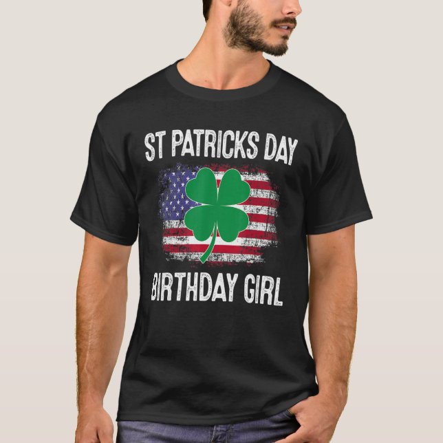 Shamrock St Patricks Day Birthday Girl Born On Sai T-Shirt (Front)