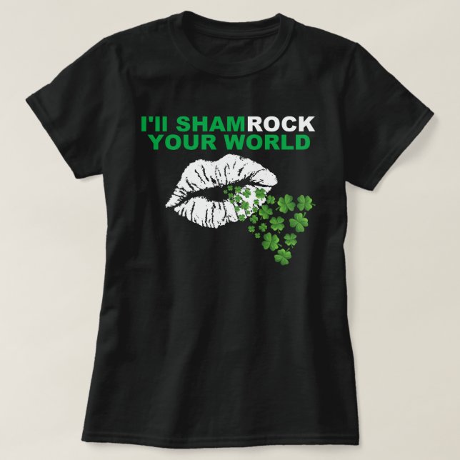 SHAMROCK YOUR WORLD T-Shirt (Design Front)