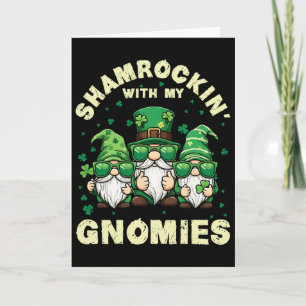 Shamrockin’ With My Gnomies St Patrick’s Day Fo Me Card