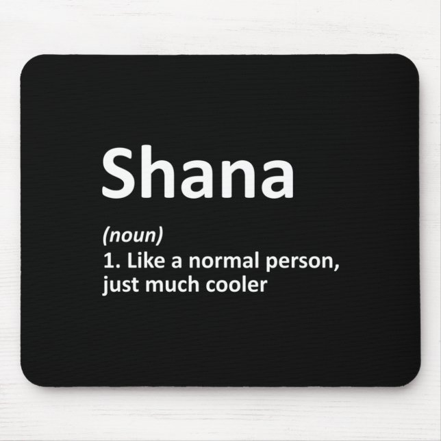 Shana Definition Personalised Name Funny Birthday Mouse Mat (Front)
