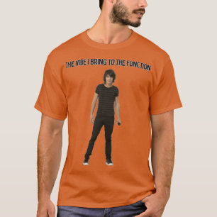 shane gray the vibe I bring to the function vintag T-Shirt