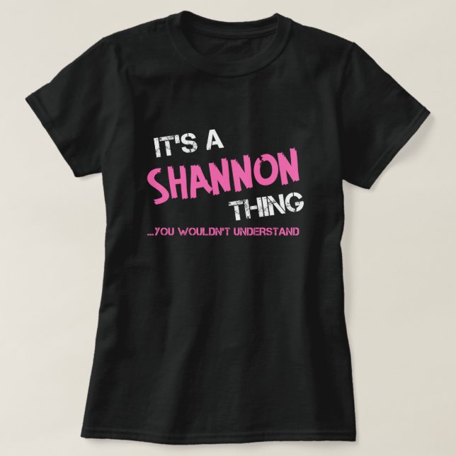 Shannon thing you wouldn't understand T-Shirt (Design Front)