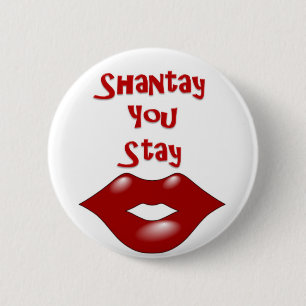 Shantay You Stay / Sashay Away 6 Cm Round Badge