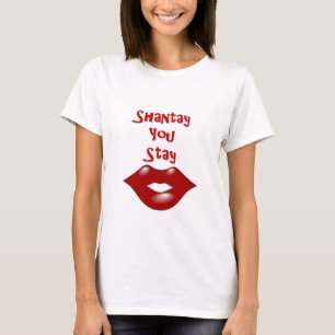 Shantay You Stay / Sashay Away T-Shirt