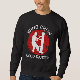 Shaolin Wing Chun Wood Dancer China Fan Martial Ar Sweatshirt