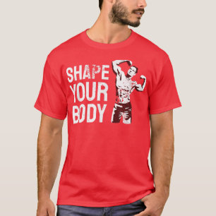 Shape Your Body Motivation Retro Gym Strongman T-Shirt