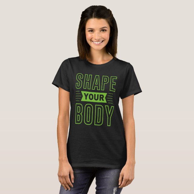 SHAPE YOUR BODY                                    T-Shirt (Front Full)