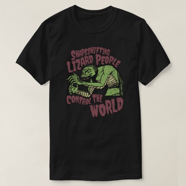 Shapeshifting Lizard People Control The World Alie T-Shirt (Design Front)