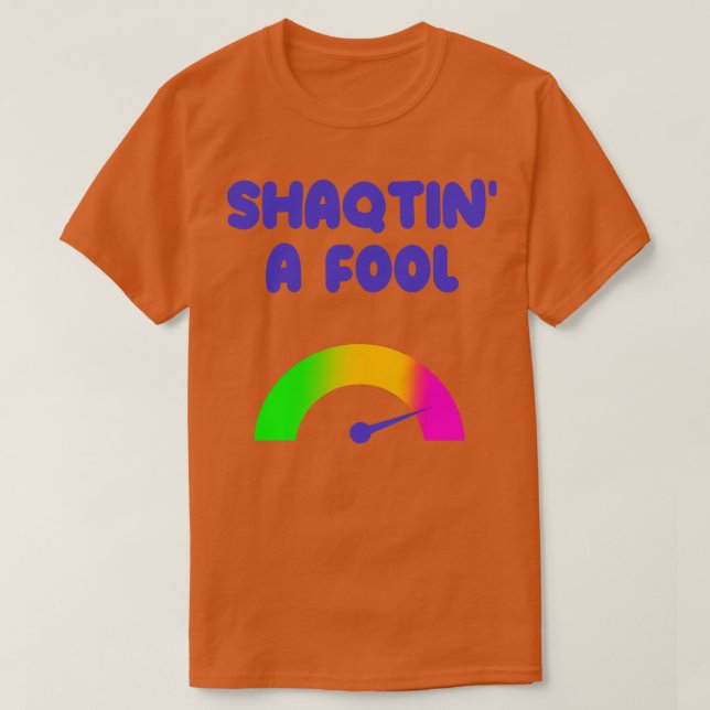 shaqtin a fool T-Shirt (Design Front)