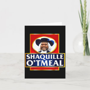 Shaquille Oatmeal Funny Meme  Card
