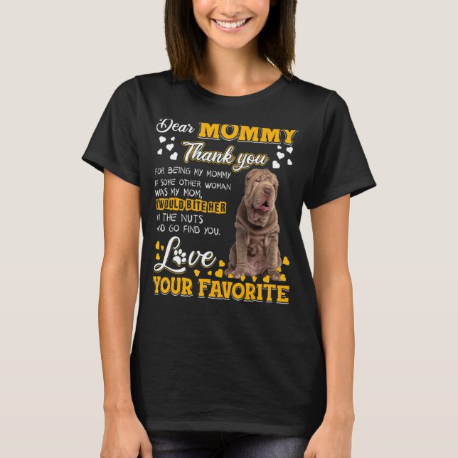 Shar Pei Dear Mummy Thank You For Being My Mummy T-Shirt (Front)