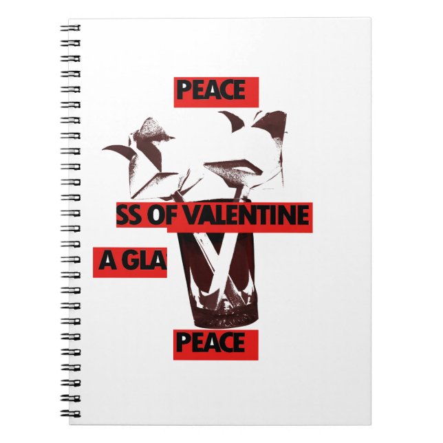 Share the Love: A Glass of Valentine Peace Art  Notebook (Front)