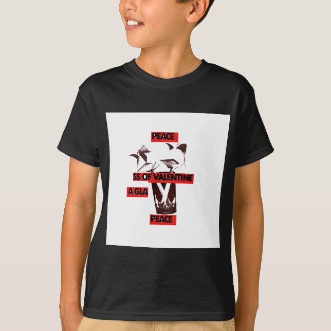 Share the Love: A Glass of Valentine Peace Art  T-Shirt (Front)