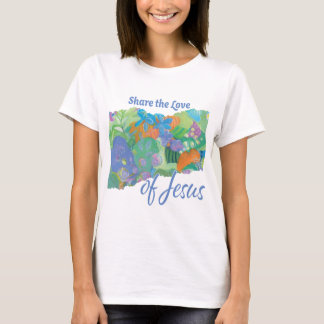 Share the Love - Of Jesus, with my floral design  T-Shirt