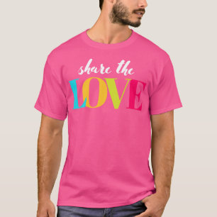 Share the Love T-Shirt