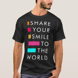 Share your smile to the world T-Shirt