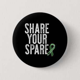 Share Your Spare Kidney Organ Donor Renal Transpla 6 Cm Round Badge