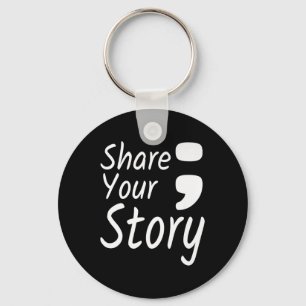 Share Your Story Semicolon Suicide Prevention Awar Key Ring