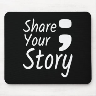 Share Your Story Semicolon Suicide Prevention Awar Mouse Mat