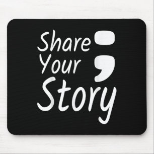 Share Your Story Semicolon Suicide Prevention Awar Mouse Mat