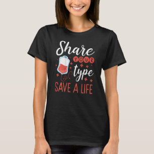 Share Your Type, Save A Life Backprint Blood Donor T-Shirt